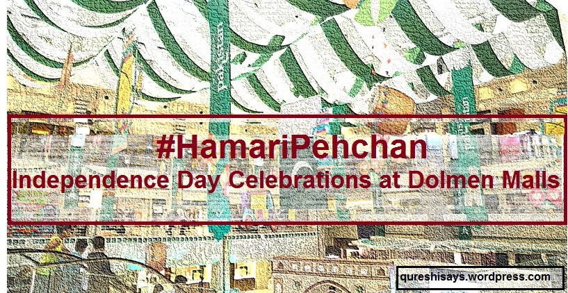 #HamariPehchan, Dolmen Mall Karachi, Pakistan Independence Day Celebrations